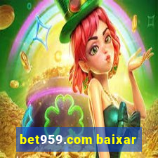 bet959.com baixar